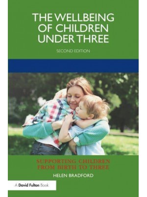 The Well-Being of Children Under Three - Supporting Children from Birth to Three