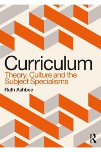 Curriculum Theory, Culture and the Subject Specialisms