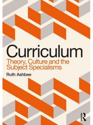 Curriculum Theory, Culture and the Subject Specialisms