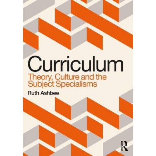 Curriculum Theory, Culture and the Subject Specialisms