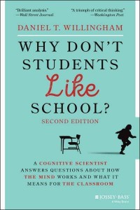 Why Don't Students Like School? A Cognitive Scientist Answers Questions About How the Mind Works and What It Means for Your Classroom