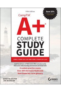 CompTIA A+ Complete Study Guide Core 1 Exam 220-1101 and Core 2 Exam 220-1102