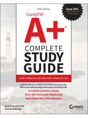 CompTIA A+ Complete Study Guide Core 1 Exam 220-1101 and Core 2 Exam 220-1102