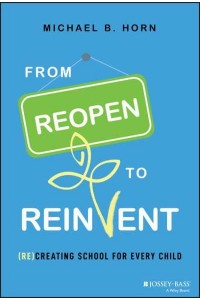 From Reopen to Reinvent (Re)creating School for Every Child