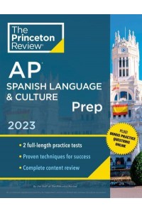 Princeton Review AP Spanish Language & Culture. Prep, 2023 - College Test Preparation