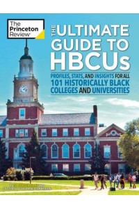 The Ultimate Guide to HBCU Profiles, Stats, and Insights for All 101 Historically Black Colleges and Universities - College Admissions Guides