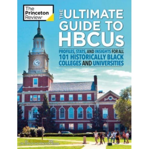 The Ultimate Guide to HBCU Profiles, Stats, and Insights for All 101 Historically Black Colleges and Universities - College Admissions Guides