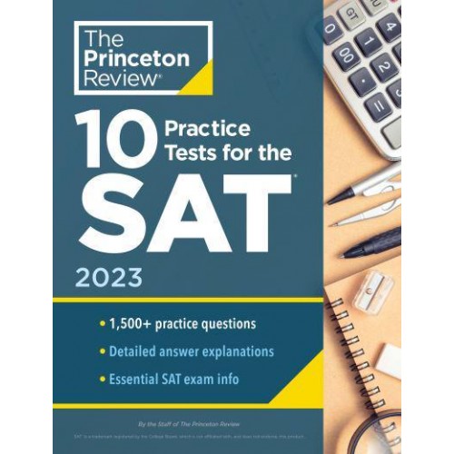 10 Practice Tests for the SAT, 2023 Extra Prep to Help Achieve an Excellent Score