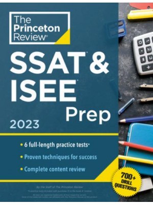 Princeton Review SSAT & ISEE Prep, 2023 6 Practice Tests + Review & Techniques + Drills