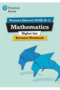 Revise Edexcel GCSE (9-1) Mathematics Higher Revision Workbook - Revise Edexcel GCSE (9-1)