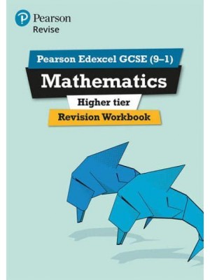 Revise Edexcel GCSE (9-1) Mathematics Higher Revision Workbook - Revise Edexcel GCSE (9-1)