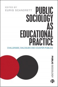 Public Sociology as Educational Practice Challenges, Dialogues and Counter-Publics - Public Sociology