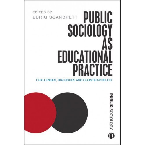 Public Sociology as Educational Practice Challenges, Dialogues and Counter-Publics - Public Sociology