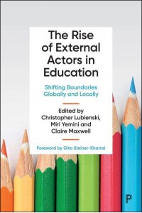 The Rise of External Actors in Education Shifting Boundaries Globally and Locally