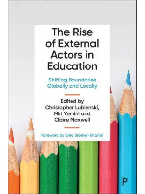 The Rise of External Actors in Education Shifting Boundaries Globally and Locally