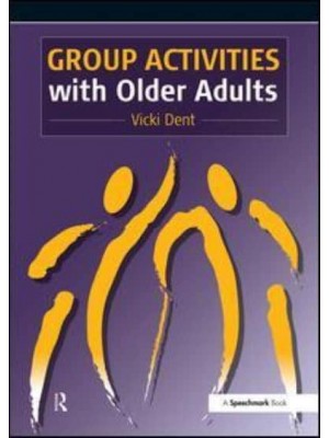 Group Activities With Older Adults - A Speechmark Practical Resource