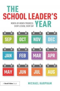 The School Leader's Year Month-by-Month Progress, Every Lesson, Every Day