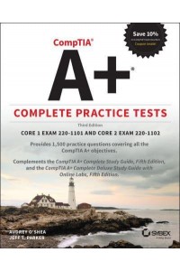 CompTIA A+ Complete Practice Tests Core 1 Exam 220-1101 and Core 2 Exam 220-1102