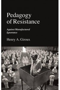 Pedagogy of Resistance Against Manufactured Ignorance