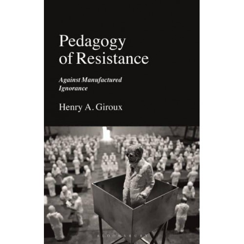 Pedagogy of Resistance Against Manufactured Ignorance