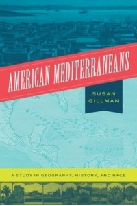 American Mediterraneans A Study in Geography, History, and Race