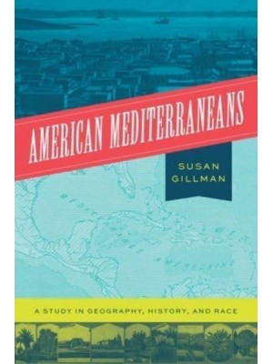 American Mediterraneans A Study in Geography, History, and Race
