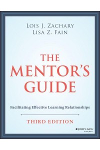 The Mentor's Guide Facilitating Effective Learning Relationships