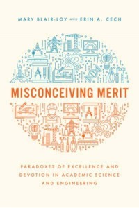 Misconceiving Merit Paradoxes of Excellence and Devotion in Academic Science and Engineering