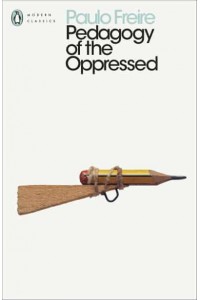 Pedagogy of the Oppressed - Penguin Modern Classics