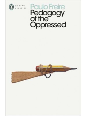 Pedagogy of the Oppressed - Penguin Modern Classics