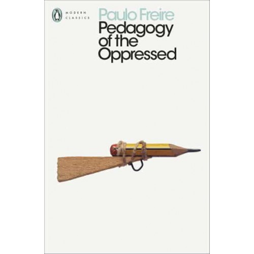 Pedagogy of the Oppressed - Penguin Modern Classics