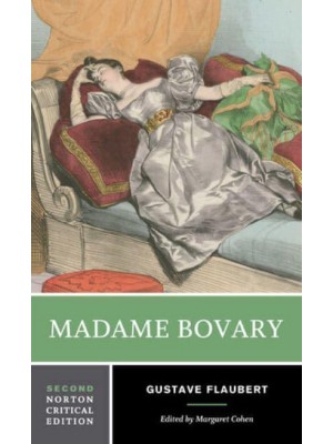 Madame Bovary Contexts, Critical Reception - A Norton Critical Edition