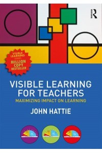 Visible Learning for Teachers Maximizing Impact on Learning