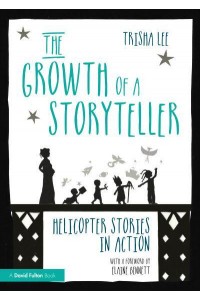 The Growth of a Storyteller Helicopter Stories in Action