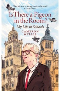 Is There a Pigeon in the Room? My Life in Schools