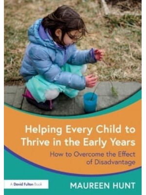 Helping Every Child to Thrive in the Early Years: How to Overcome the Effect of Disadvantage