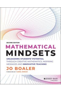 Mathematical Mindsets Unleashing Students' Potential Through Creative Mathematics, Inspiring Messages, and Innovative Teaching - Mindset Mathematics