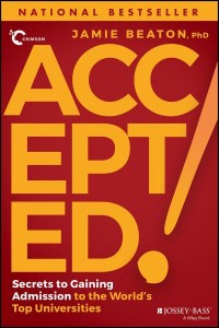 Accepted! Secrets to Gaining Admission to the World's Top Universities