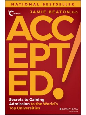 Accepted! Secrets to Gaining Admission to the World's Top Universities