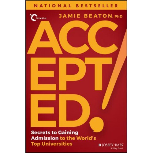 Accepted! Secrets to Gaining Admission to the World's Top Universities