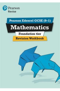 Mathematics. Foundation Revision Workbook - Revise Edexcel GCSE (9-1)