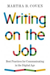 Writing on the Job Best Practices for Communicating in the Digital Age