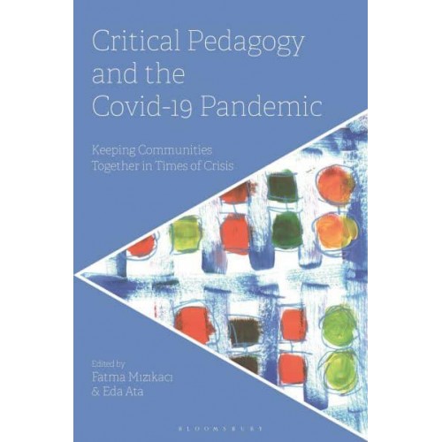 Critical Pedagogy and the Covid-19 Pandemic Keeping Communities Together in Times of Crisis