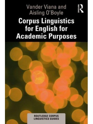 Corpus Linguistics for English for Academic Purposes - Routledge Corpus Linguistics Guides