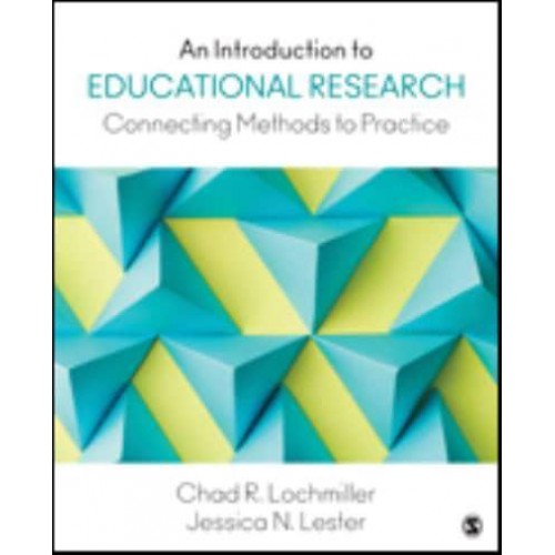 An Introduction to Educational Research Connecting Methods to Practice