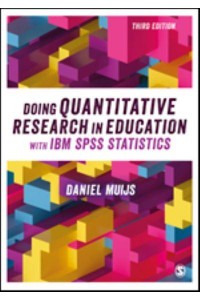 Doing Quantitative Research in Education With IBM SPSS Statistics