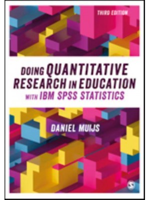 Doing Quantitative Research in Education With IBM SPSS Statistics