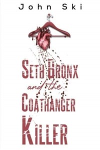 Seth Bronx and the Coathanger Killer