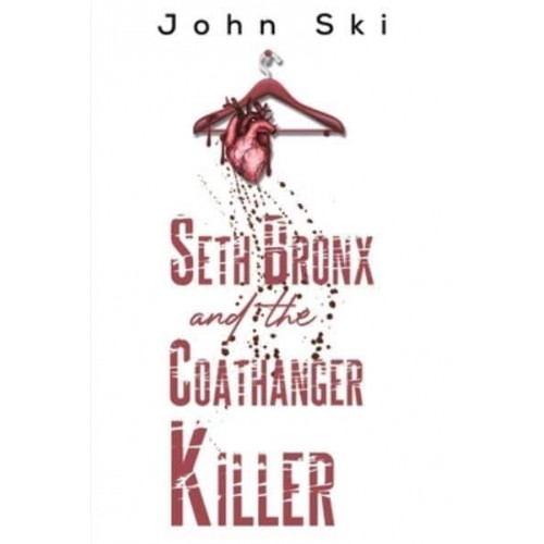 Seth Bronx and the Coathanger Killer