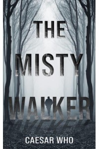 The Misty Walker